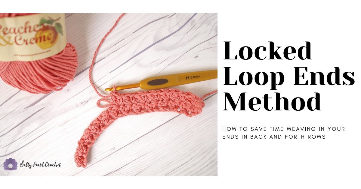 Locked Loop Ends Rows • Salty Pearl Crochet